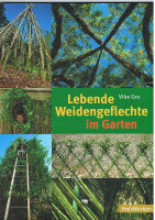 Lebende Weidengeflechte im Garten